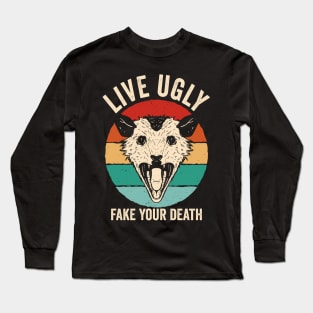 Live Ugly Fake Your Death Opossum Long Sleeve T-Shirt